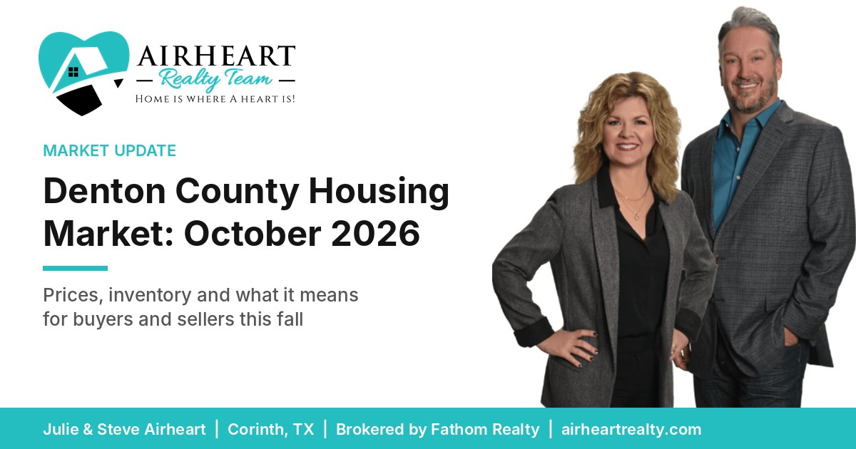 Denton County Housing Market Update, October 2026, from Julie and Steve Airheart of the Airheart Realty Team
