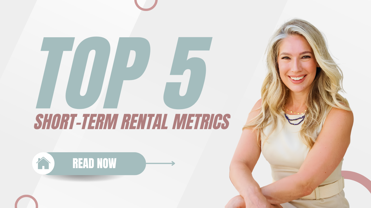 Allison Freeman, Top 5 Metrics Every Short-Term Rental Owner Should Know