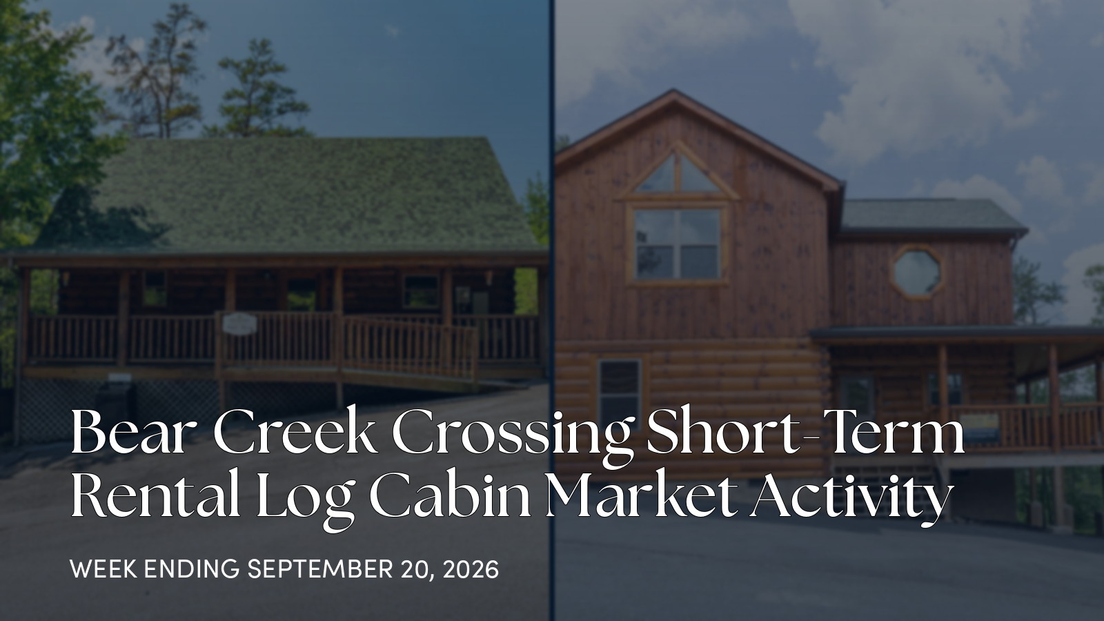 Bear Creek Crossing Weekly Cabin Market Update for the week ending September 20, 2026
