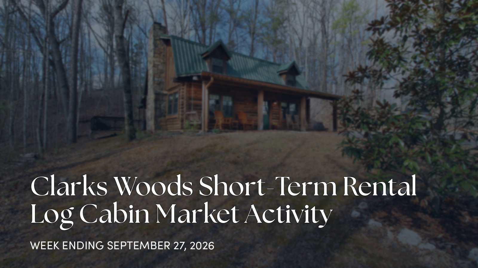 Clarks Woods Weekly Market Update: One Closed Cabin Sale in Sevierville for the week ending September 27, 2026