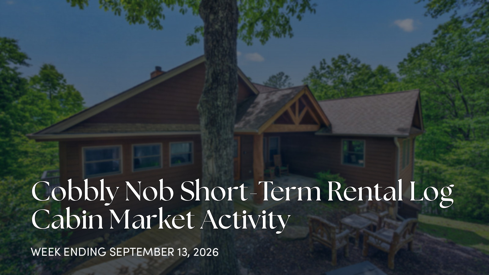 Cobbly Nob Weekly Cabin Market Update for the week ending September 13, 2026