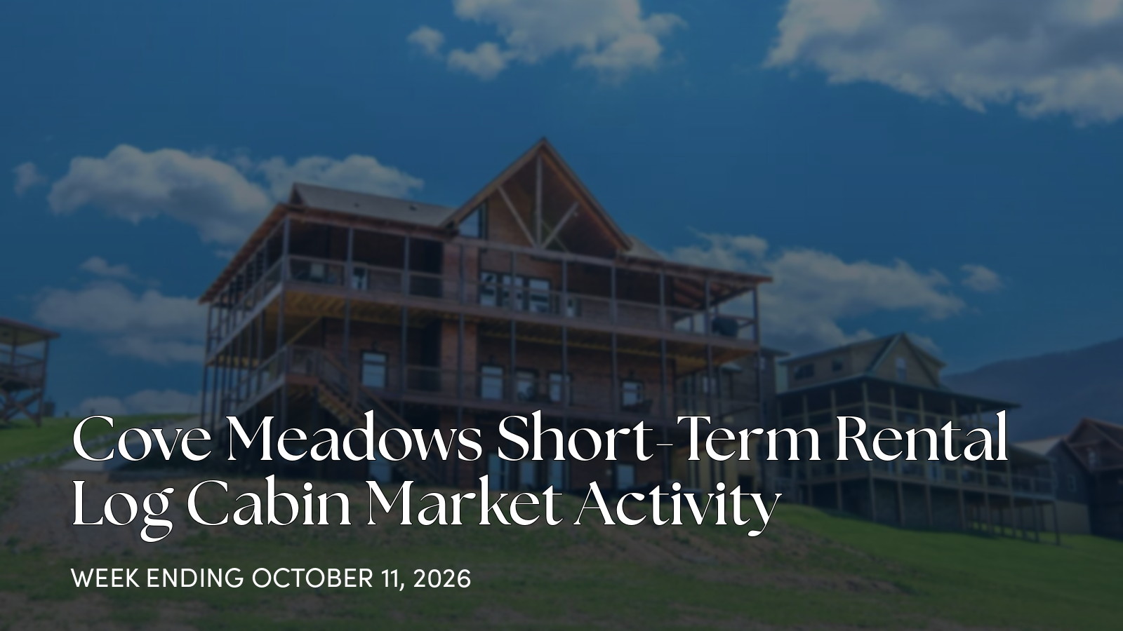Cove Meadows Weekly Cabin Market Update for the week ending October 11, 2026