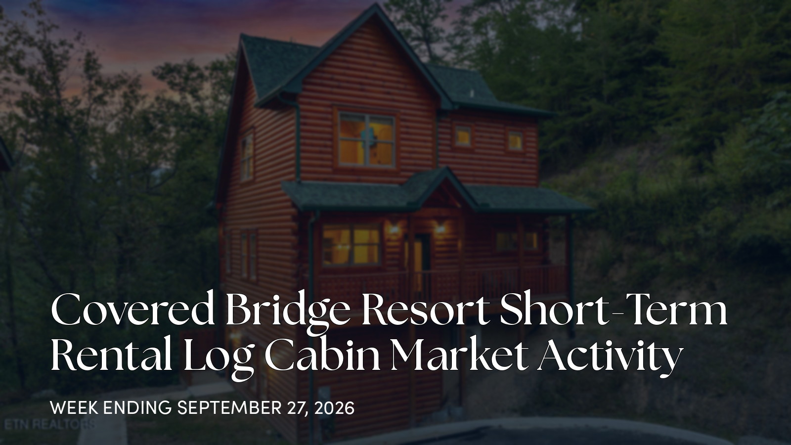 Covered Bridge Resort Weekly Market Update: One New Cabin Listing for the week ending September 27, 2026