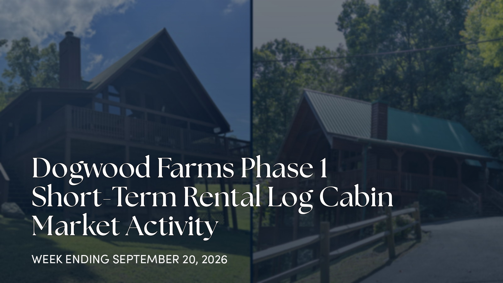 Dogwood Farms Phase 1: 2 New Cabin Listings This Week for the week ending September 20, 2026