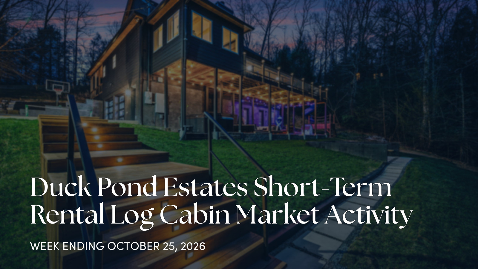 Duck Pond Estates cabin market update: Oct. 19-25, 2026 for the week ending October 25, 2026
