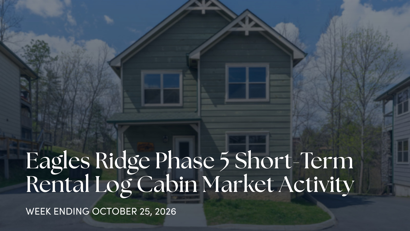 Eagles Ridge Phase 5 Weekly Cabin Market Update for the week ending October 25, 2026