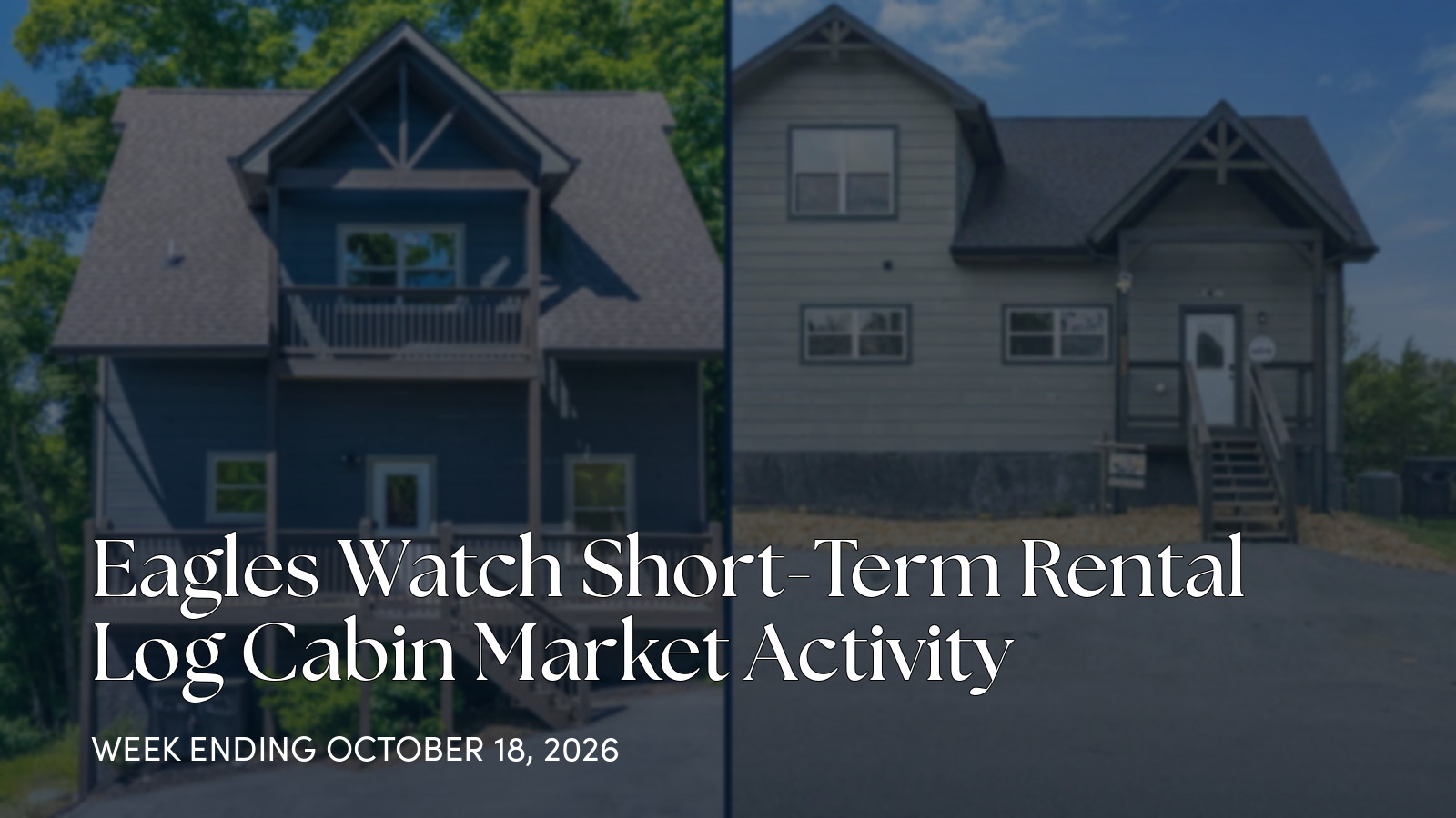 Eagles Watch Weekly Market Update: 2 New Active Cabin Listings for the week ending October 18, 2026