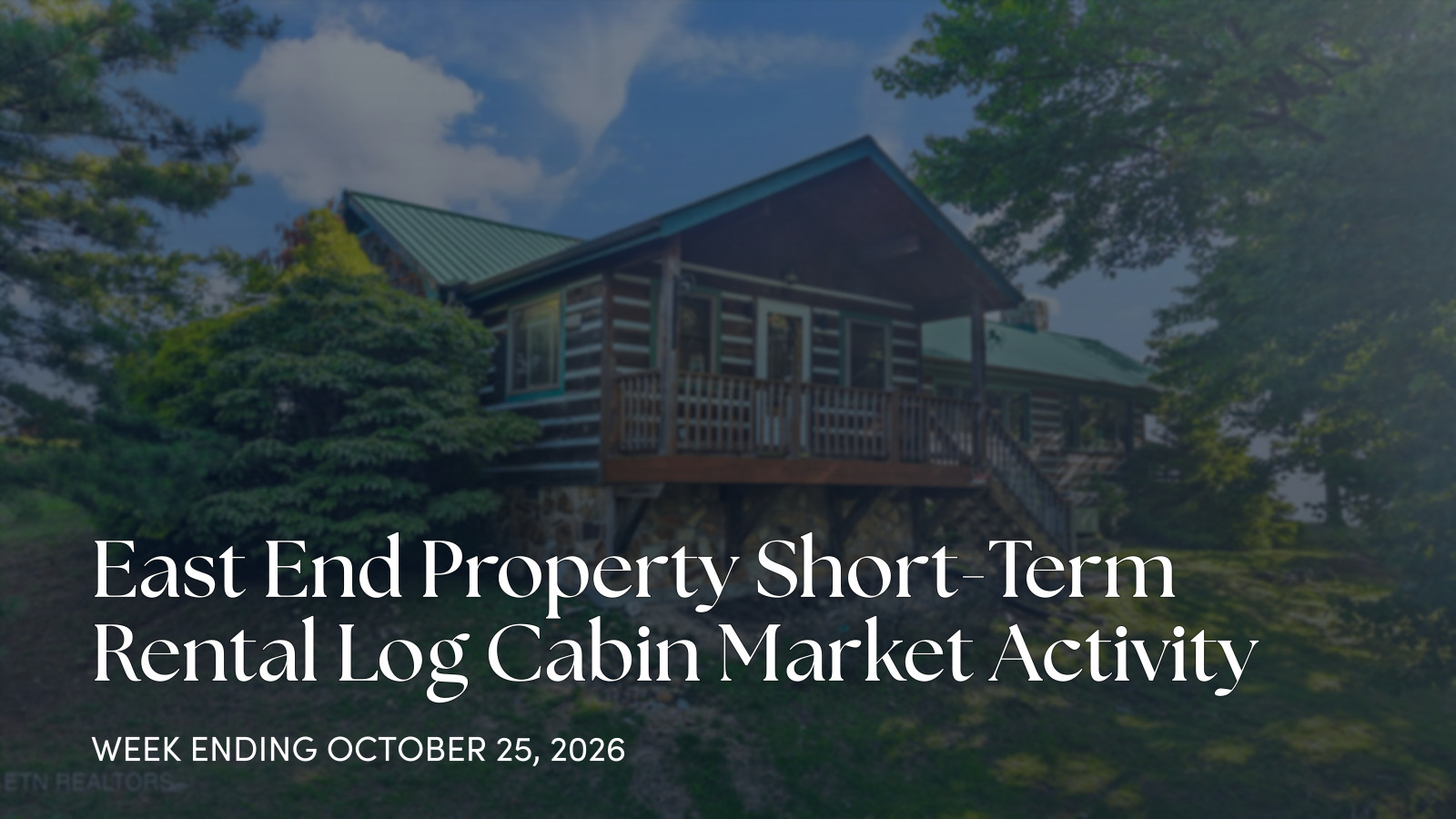 East End Property Weekly Cabin Market Update for the week ending October 25, 2026