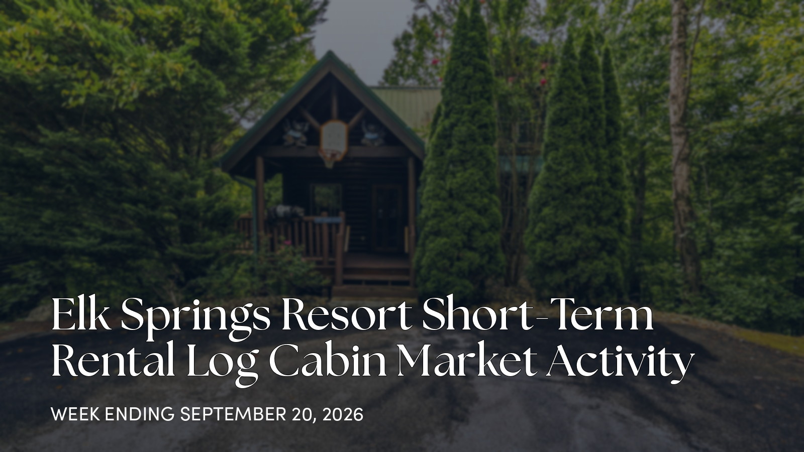 Elk Springs Resort Weekly Real Estate Update for the week ending September 20, 2026