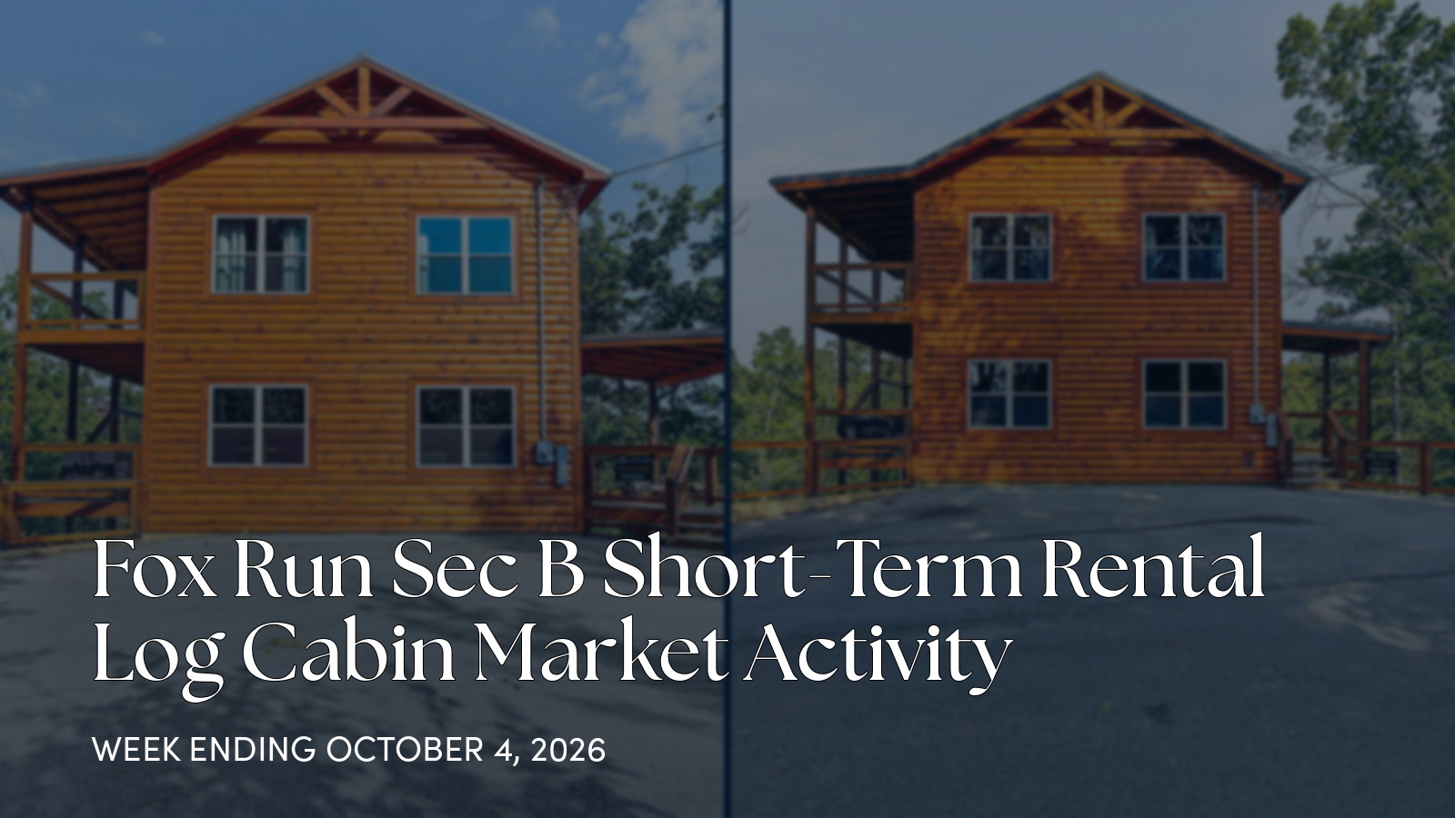 Fox Run Sec B Weekly Cabin Market Update for the week ending October 4, 2026