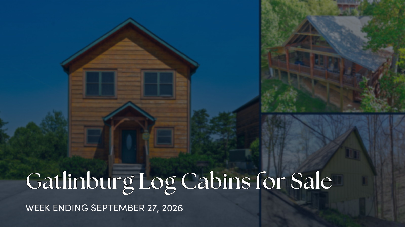 Gatlinburg Log Cabins for Sale for the week ending September 27, 2026