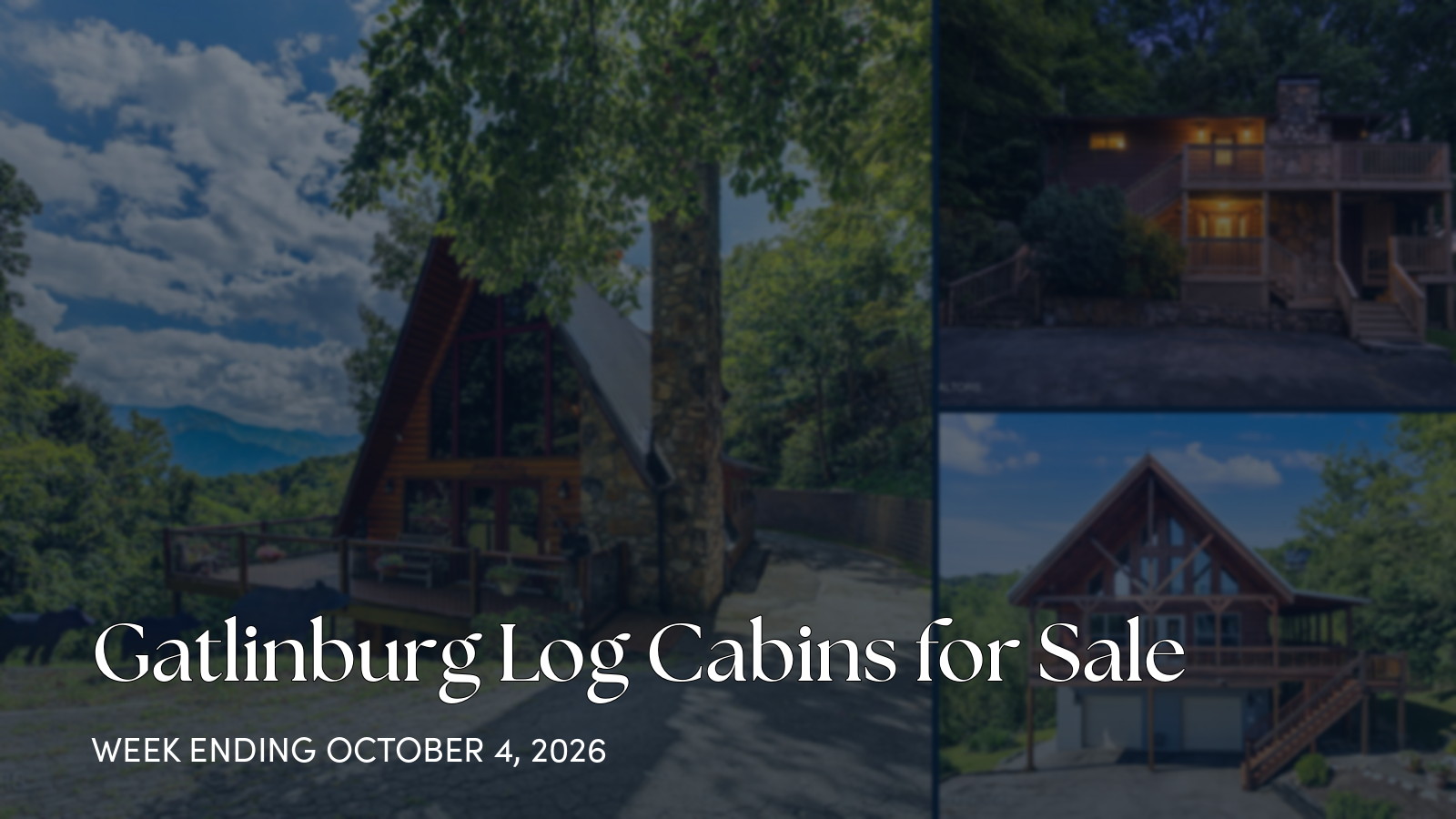 Gatlinburg Log Cabins for Sale for the week ending October 4, 2026