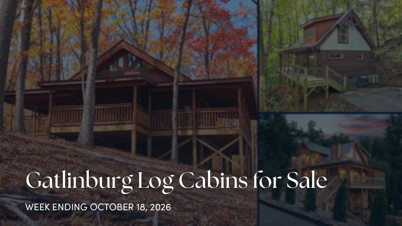Gatlinburg Log Cabins for Sale for the week ending October 18, 2026