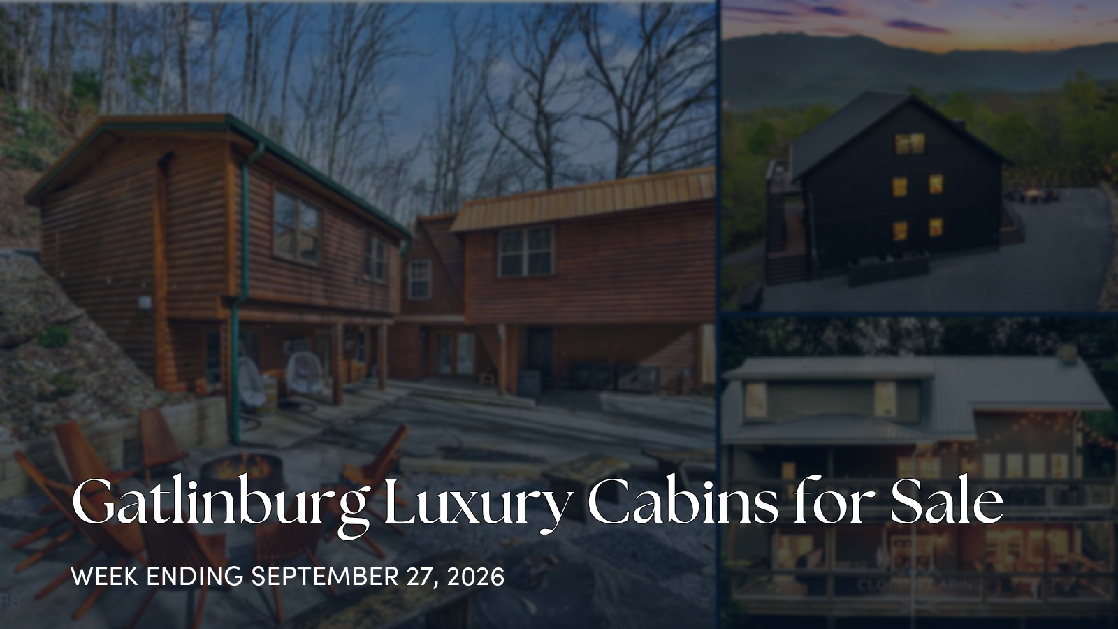 Gatlinburg Luxury Cabins for Sale for the week ending September 27, 2026