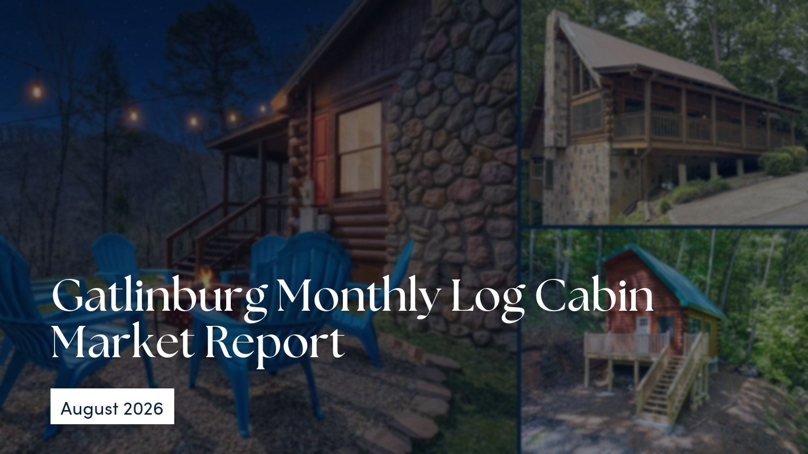 Gatlinburg monthly log cabin market report for August 2026