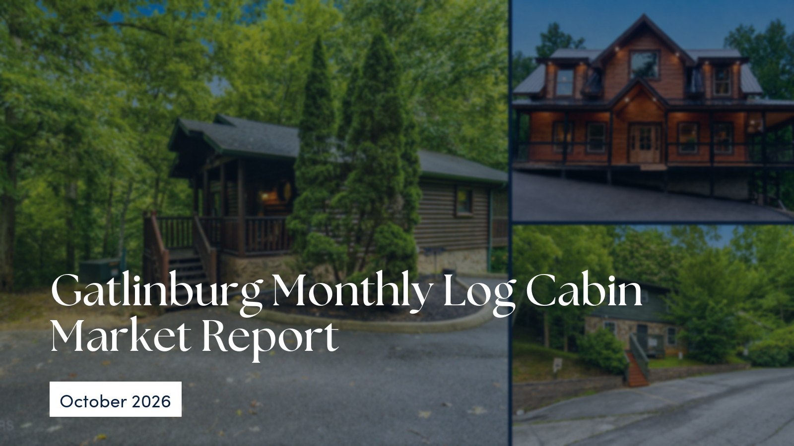 Gatlinburg monthly log cabin market report for October 2026