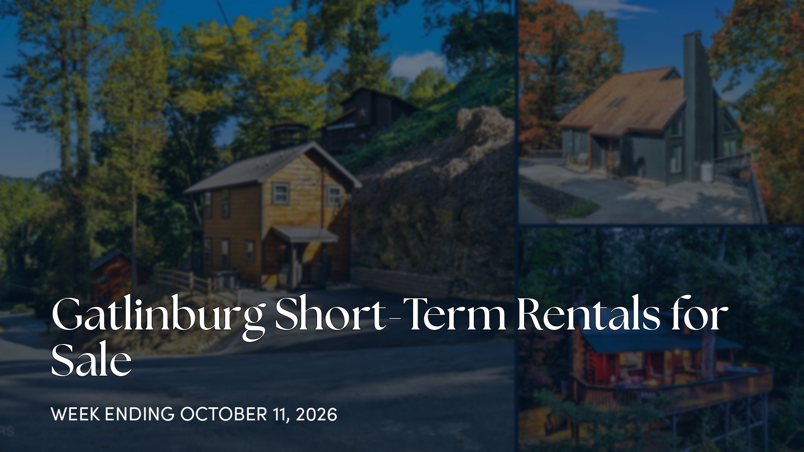Gatlinburg Short-Term Rentals for Sale for the week ending October 11, 2026