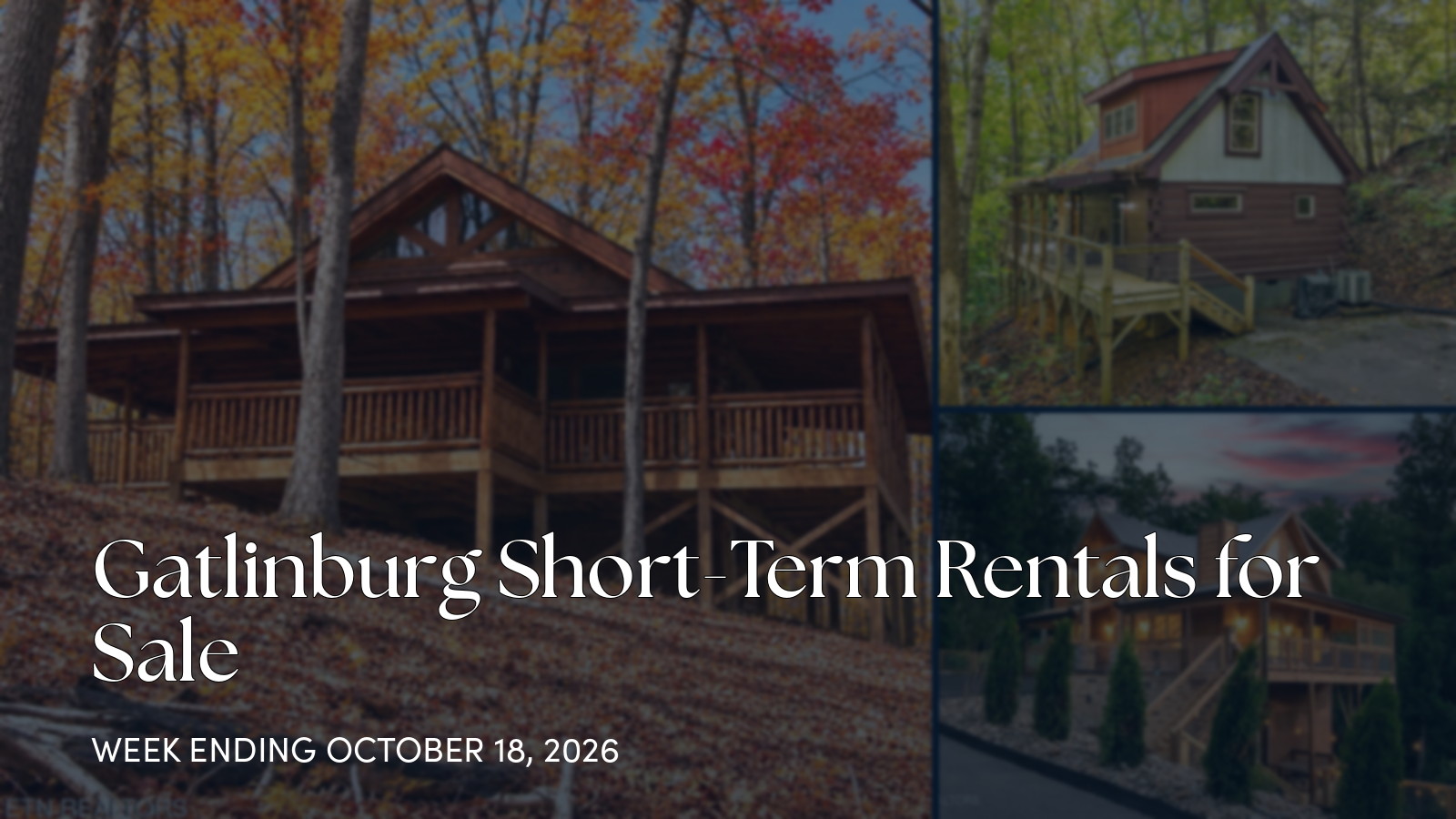 Gatlinburg Short-Term Rentals for Sale for the week ending October 18, 2026