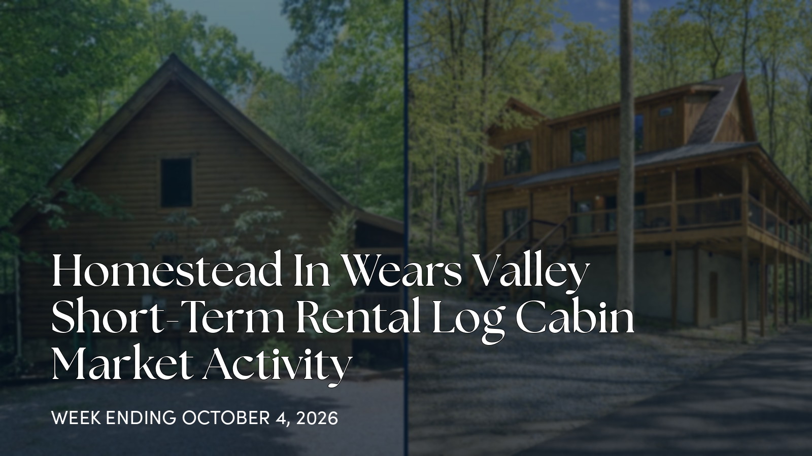 Homestead In Wears Valley Cabin Market Update for the week ending October 4, 2026