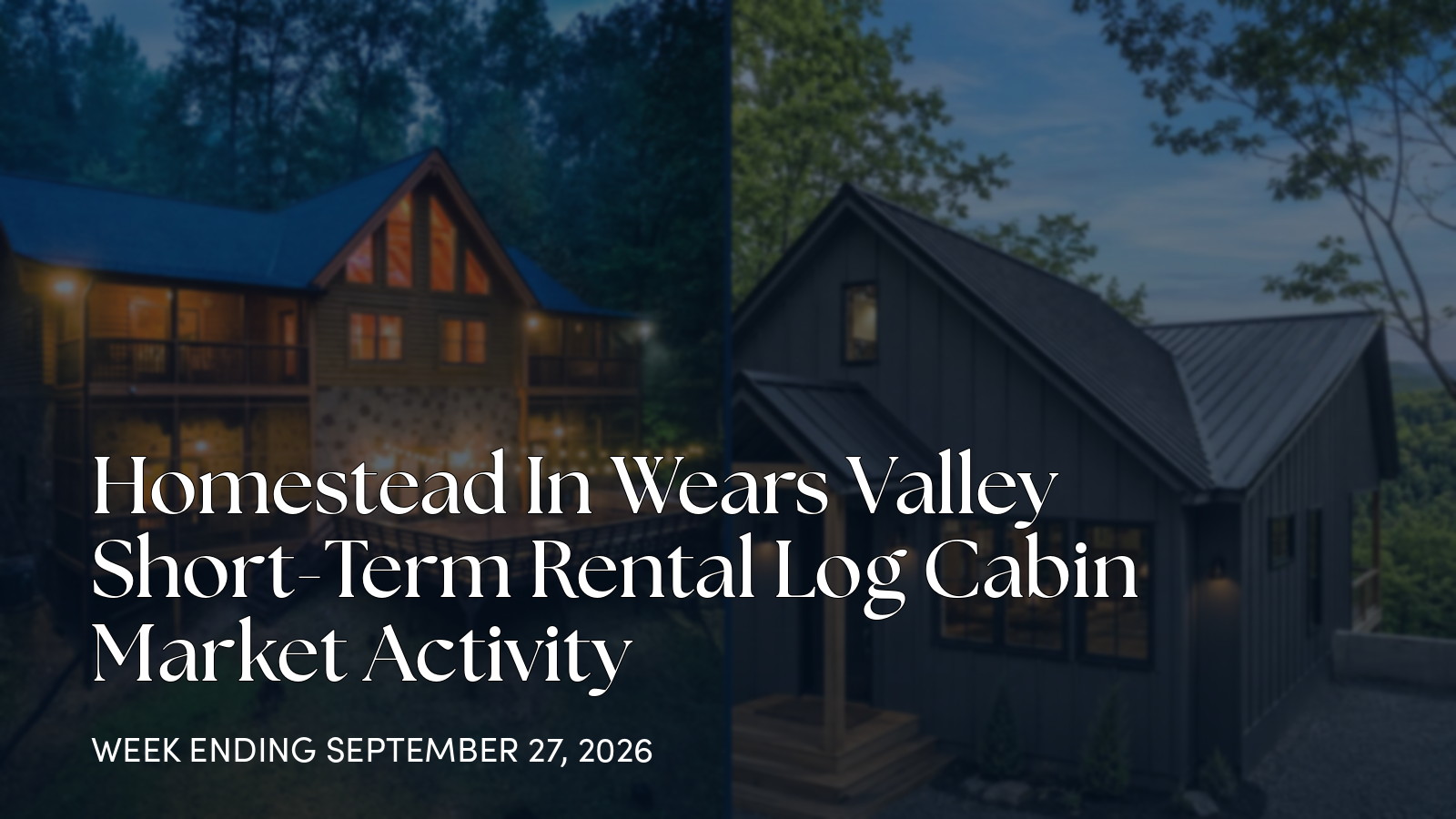 Homestead In Wears Valley Weekly Cabin Market Update for the week ending September 27, 2026