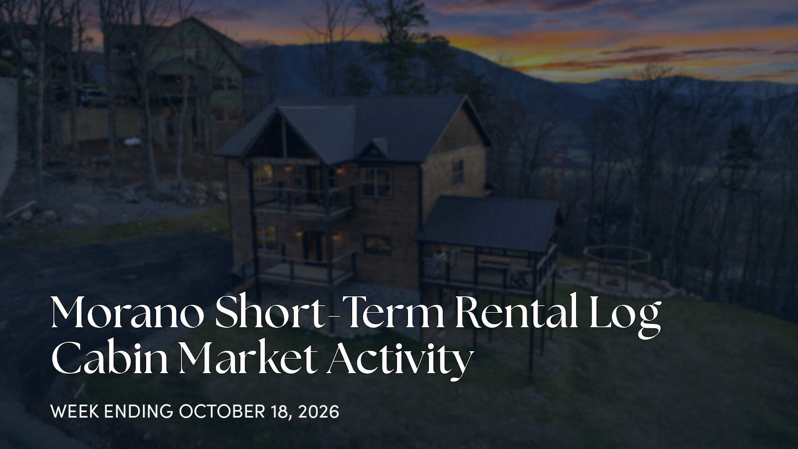 Morano Weekly Cabin Market Update: One New Luxury Listing for the week ending October 18, 2026