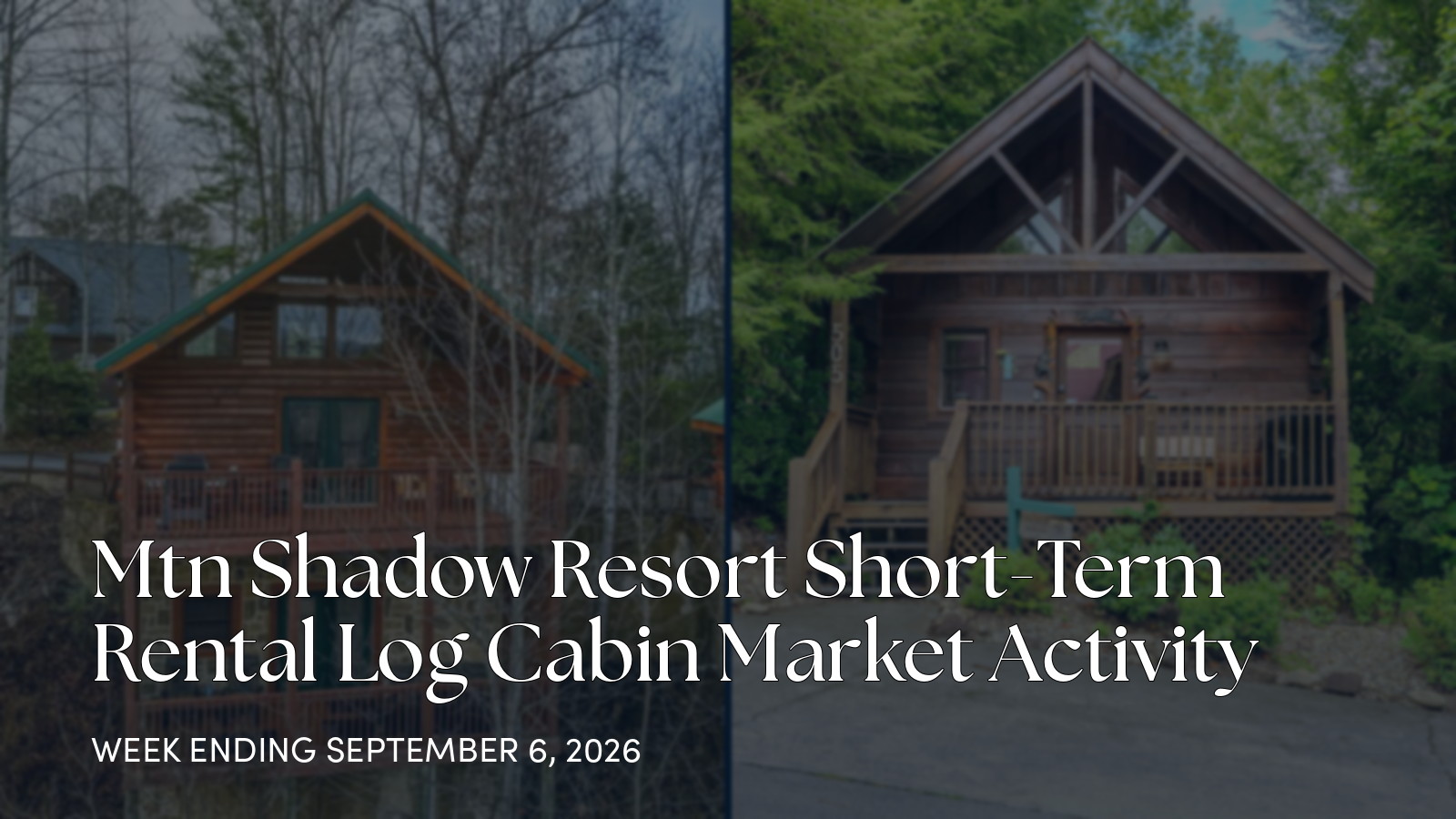 Mtn Shadow Resort Weekly Cabin Market Update for the week ending September 6, 2026