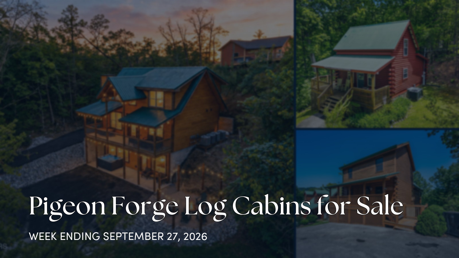 Pigeon Forge Log Cabins for Sale for the week ending September 27, 2026