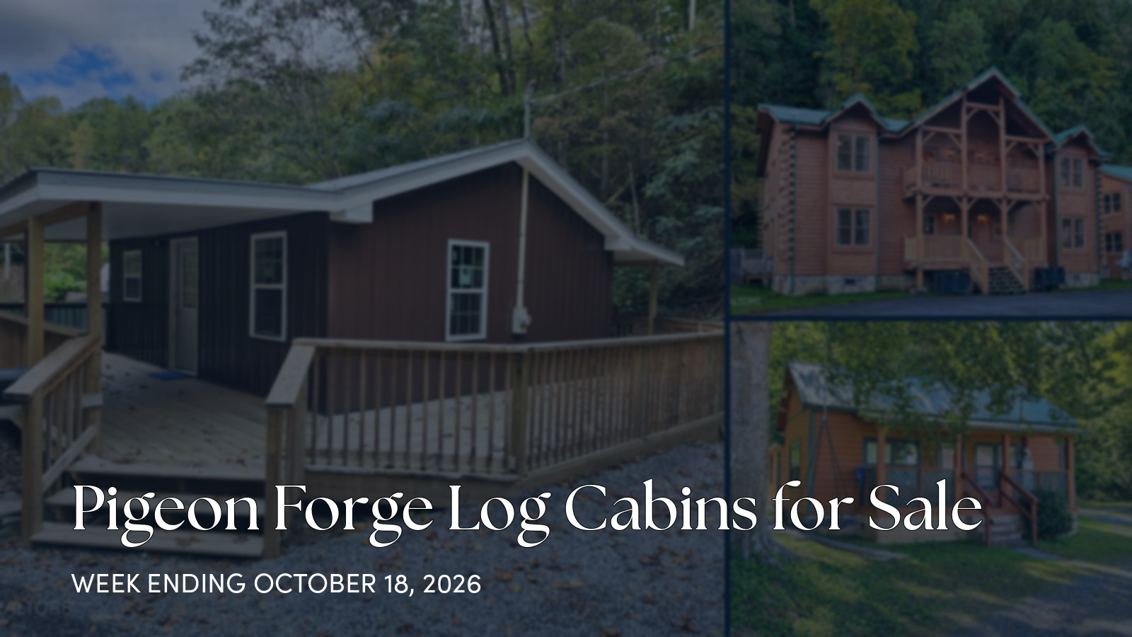 Pigeon Forge Log Cabins for Sale for the week ending October 18, 2026