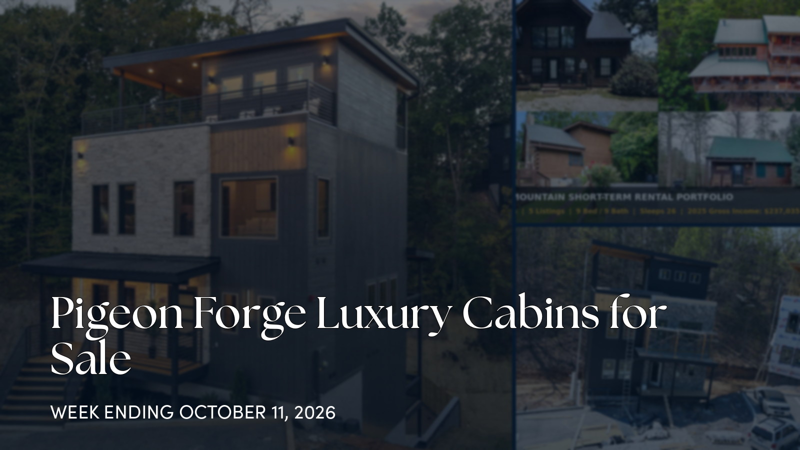 Pigeon Forge Luxury Cabins for Sale for the week ending October 11, 2026