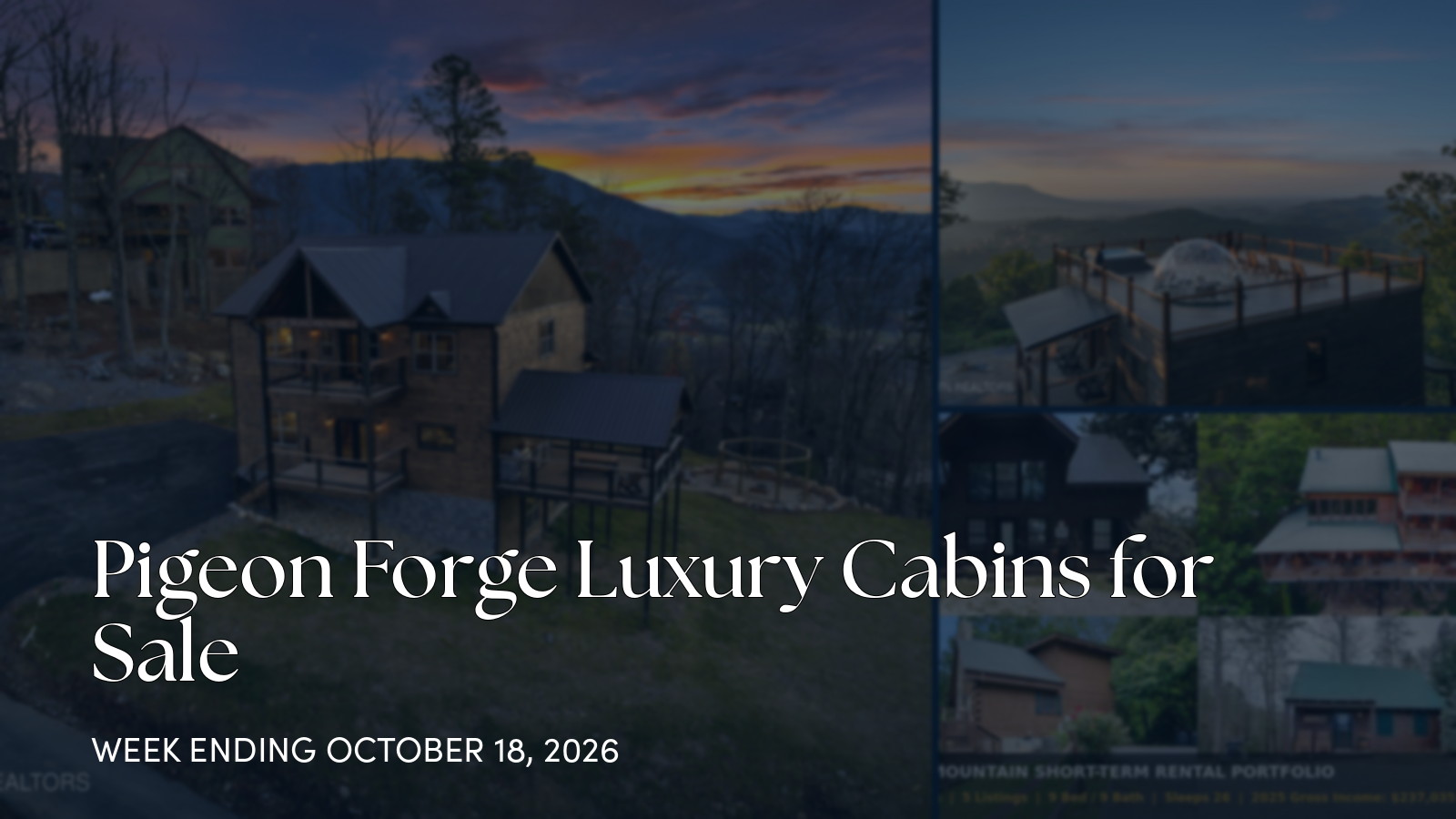 Pigeon Forge Luxury Cabins for Sale for the week ending October 18, 2026