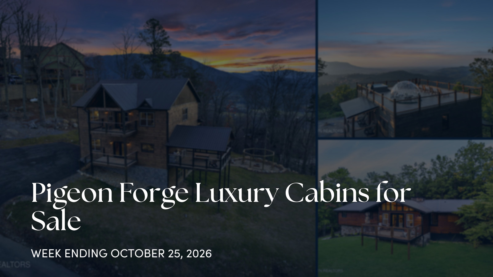 Pigeon Forge Luxury Cabins for Sale for the week ending October 25, 2026
