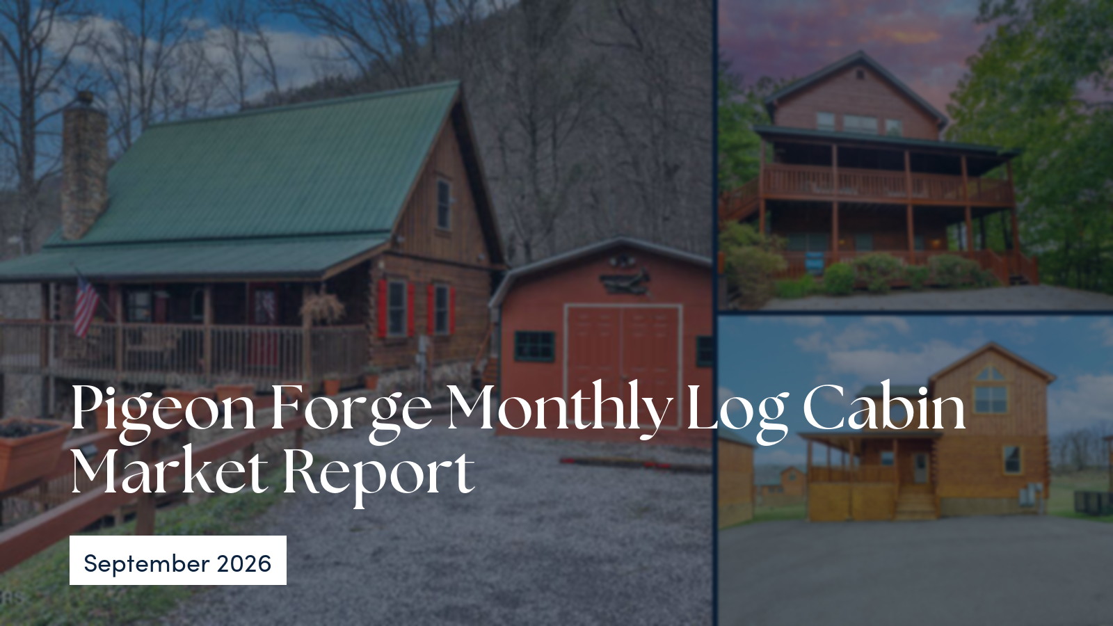 Pigeon Forge monthly log cabin market report for September 2026