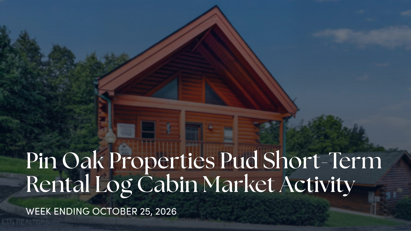 Pin Oak Properties Pud Cabin Market Update: October 19-25, 2026 for the week ending October 25, 2026