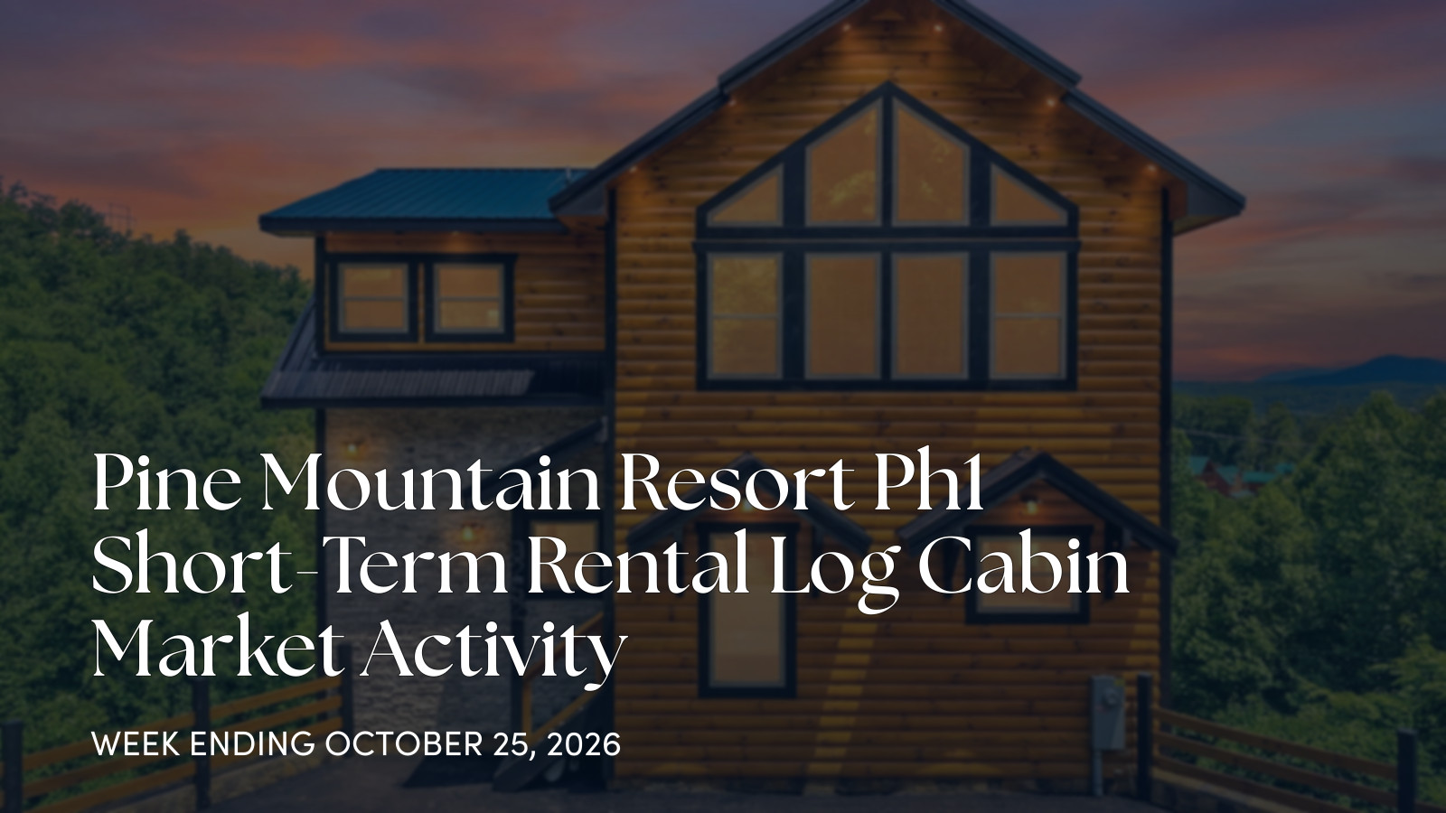 Pine Mountain Resort Ph1 weekly cabin market update for the week ending October 25, 2026