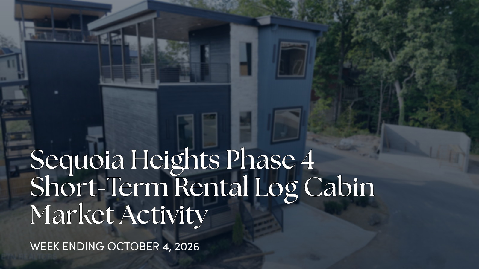 Sequoia Heights Phase 4 Weekly Cabin Market Update for the week ending October 4, 2026