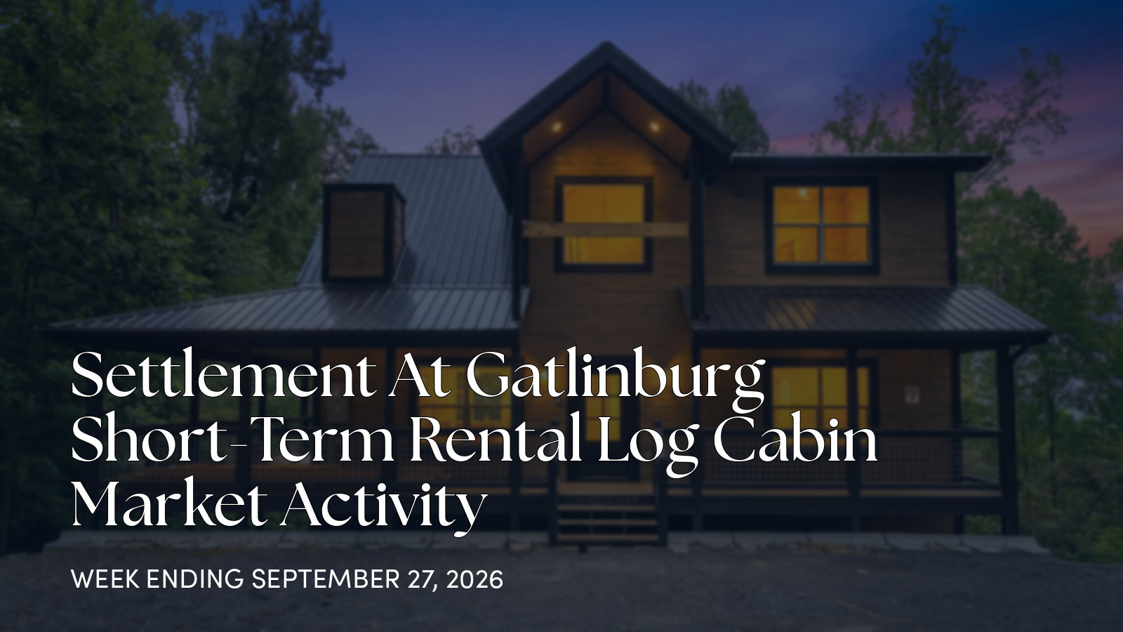 Settlement At Gatlinburg Weekly Market Update for the week ending September 27, 2026