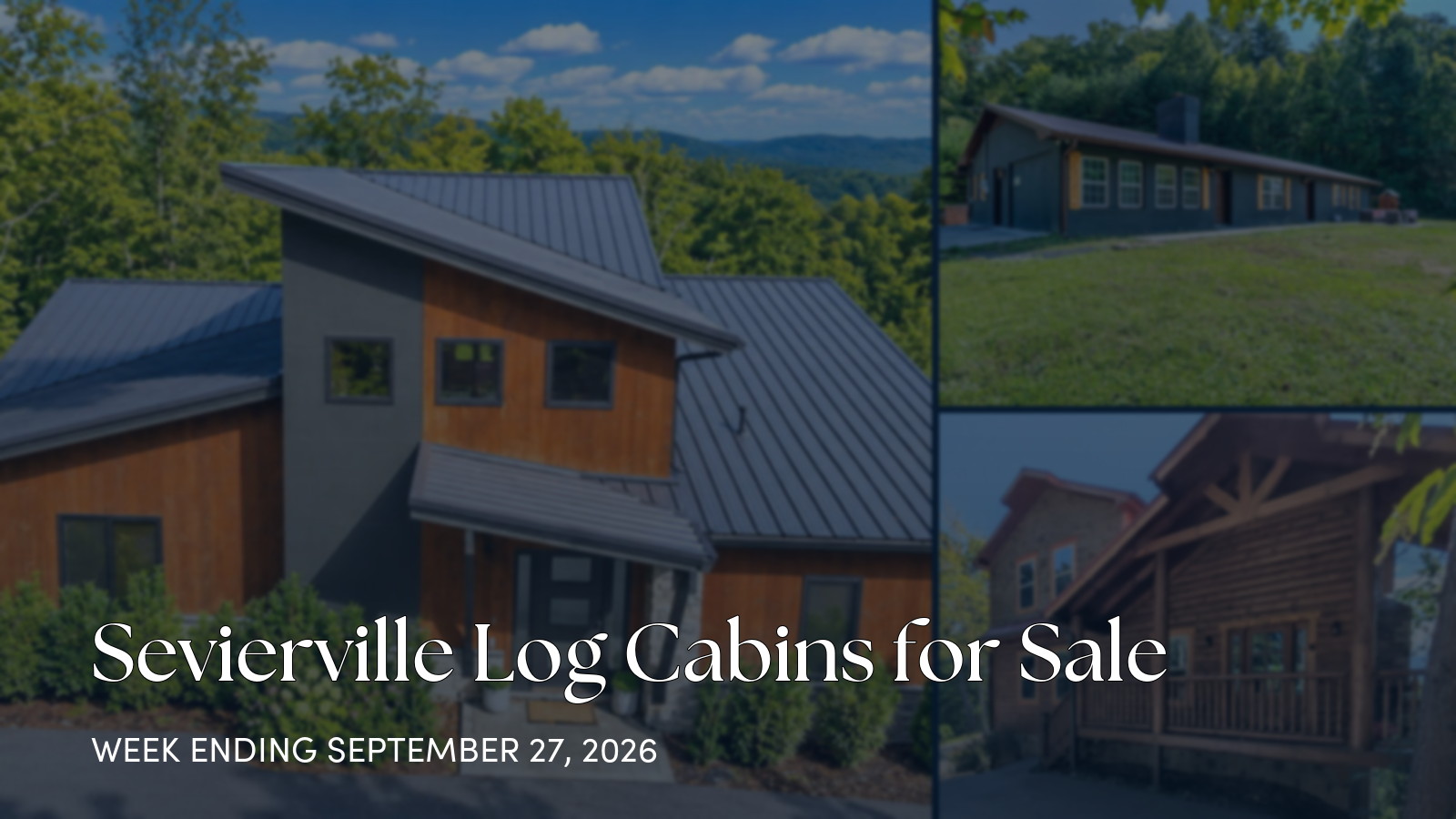 Sevierville Log Cabins for Sale for the week ending September 27, 2026