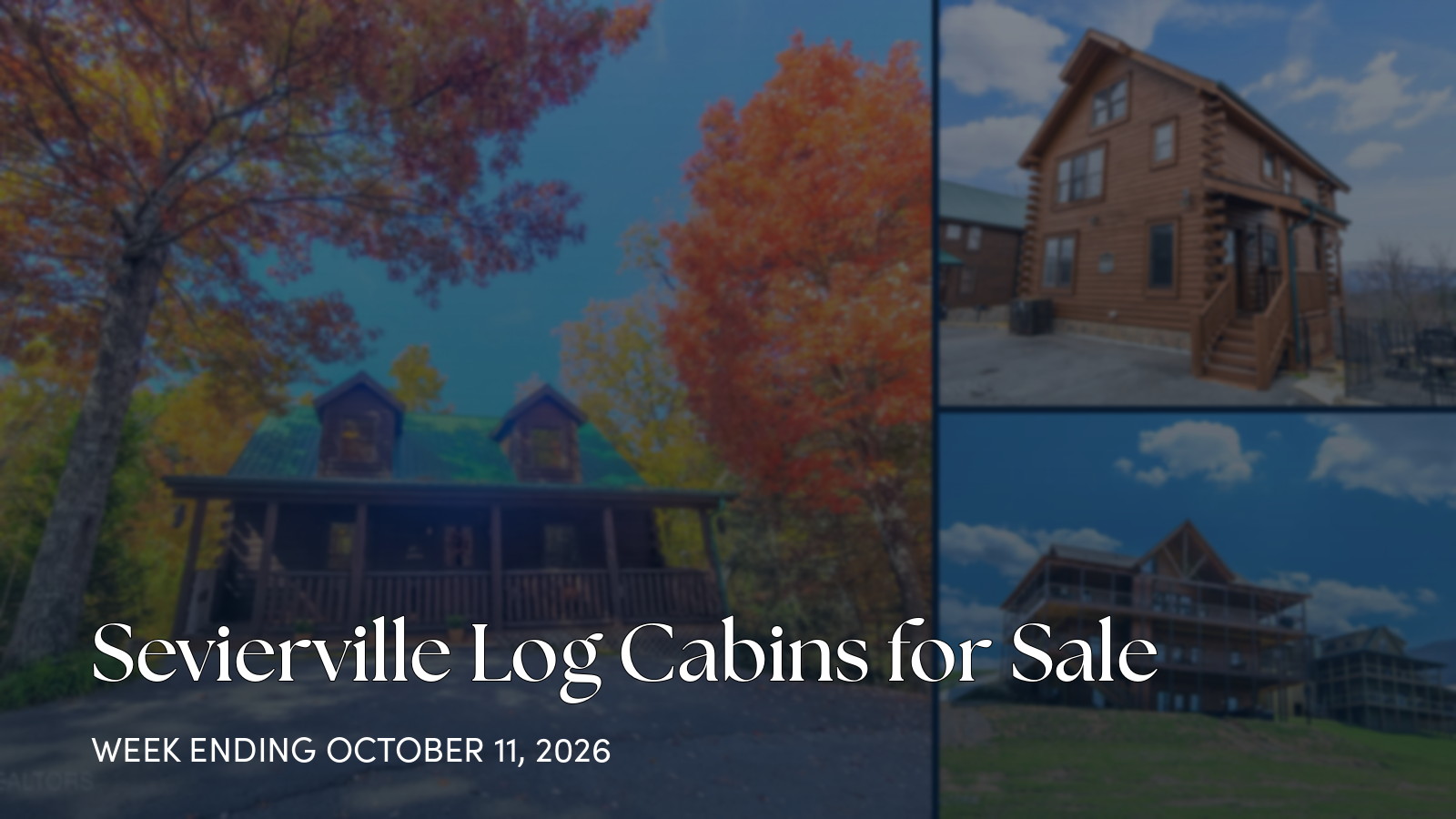 Sevierville Log Cabins for Sale for the week ending October 11, 2026
