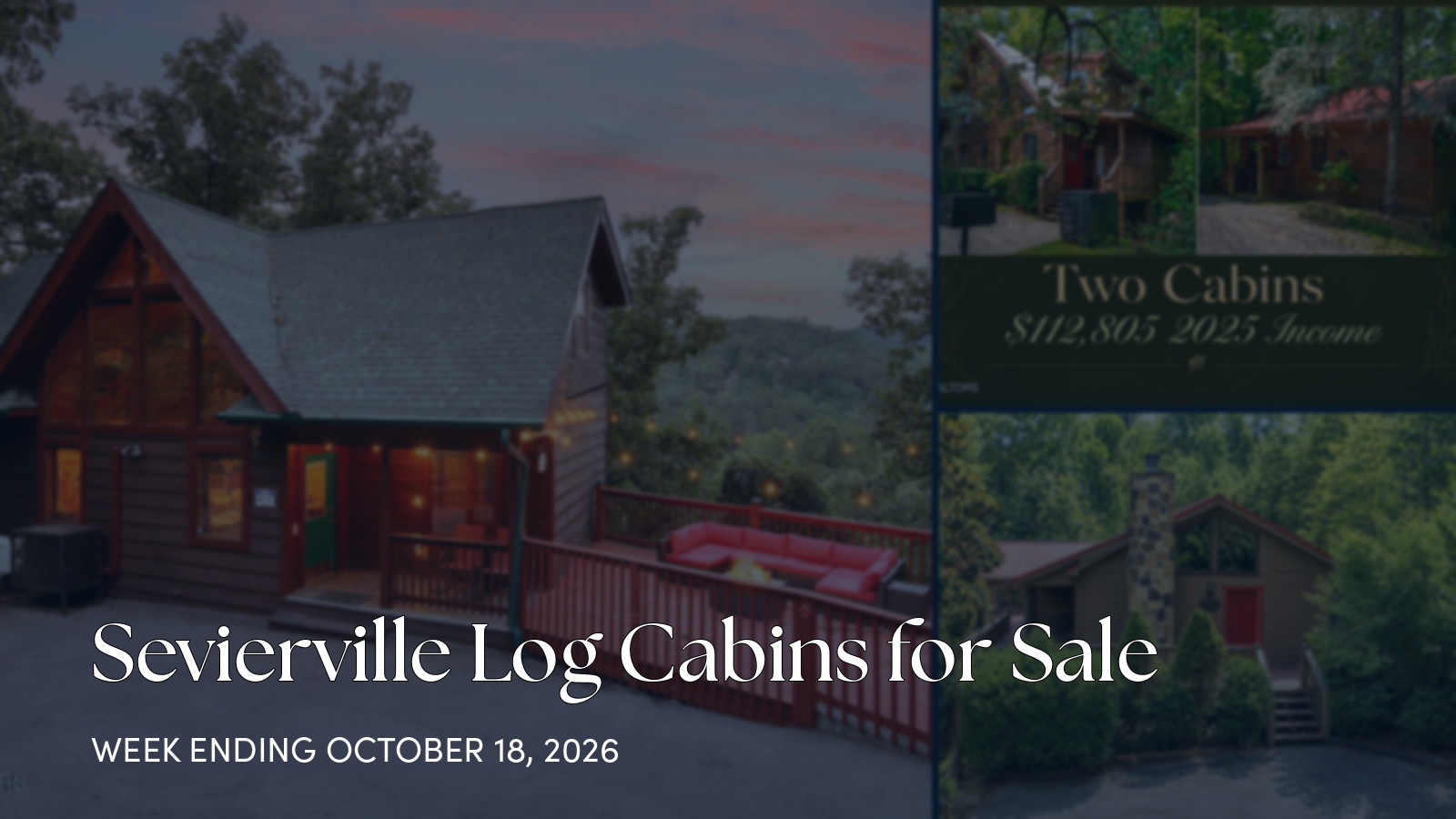 Sevierville Log Cabins for Sale for the week ending October 18, 2026