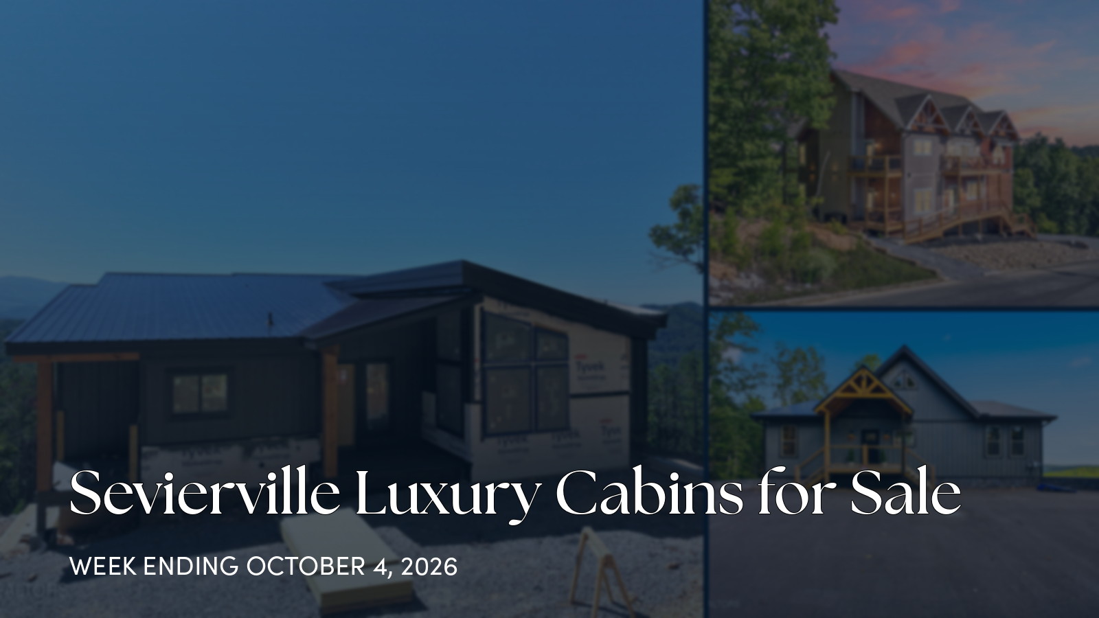 Sevierville Luxury Cabins for Sale for the week ending October 4, 2026
