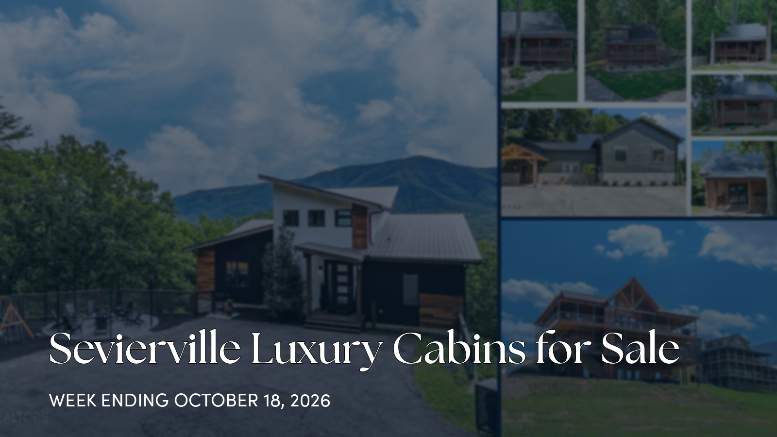 Sevierville Luxury Cabins for Sale for the week ending October 18, 2026
