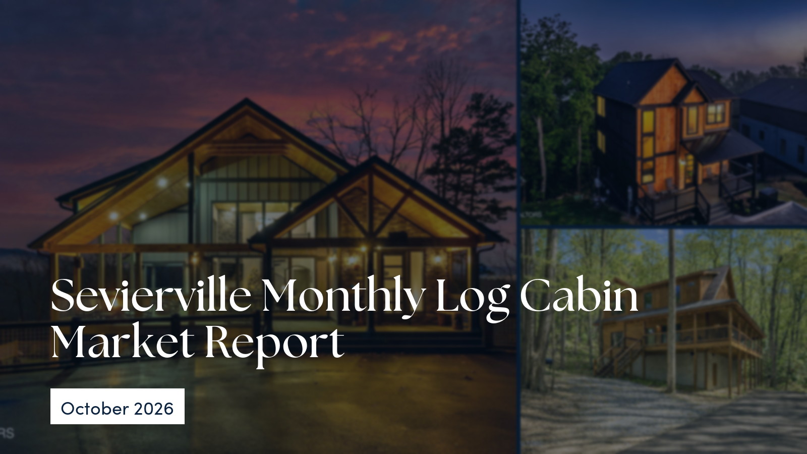 Sevierville monthly log cabin market report for October 2026