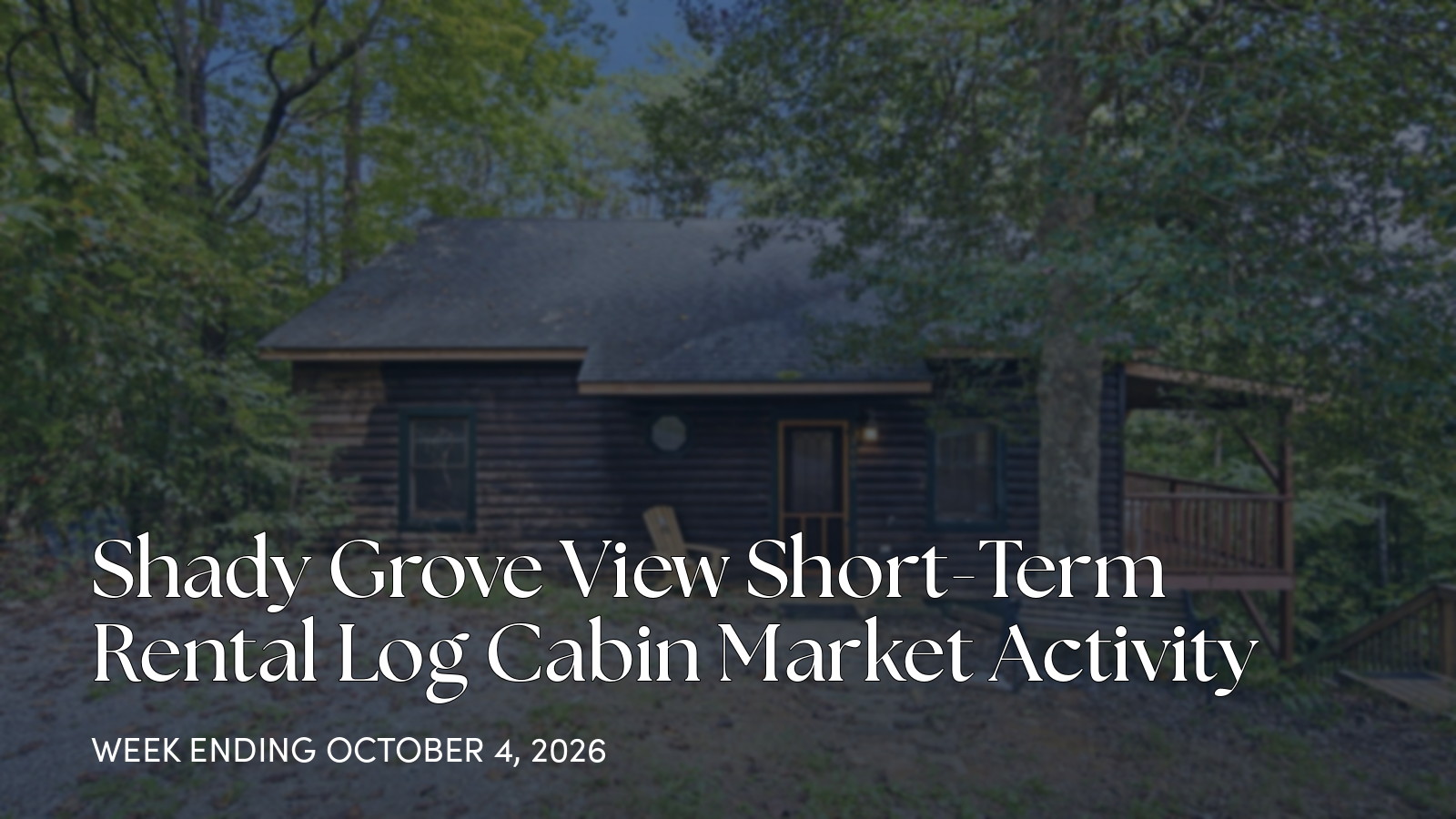 Shady Grove View Weekly Market Update: One Active Cabin Price Reduction for the week ending October 4, 2026