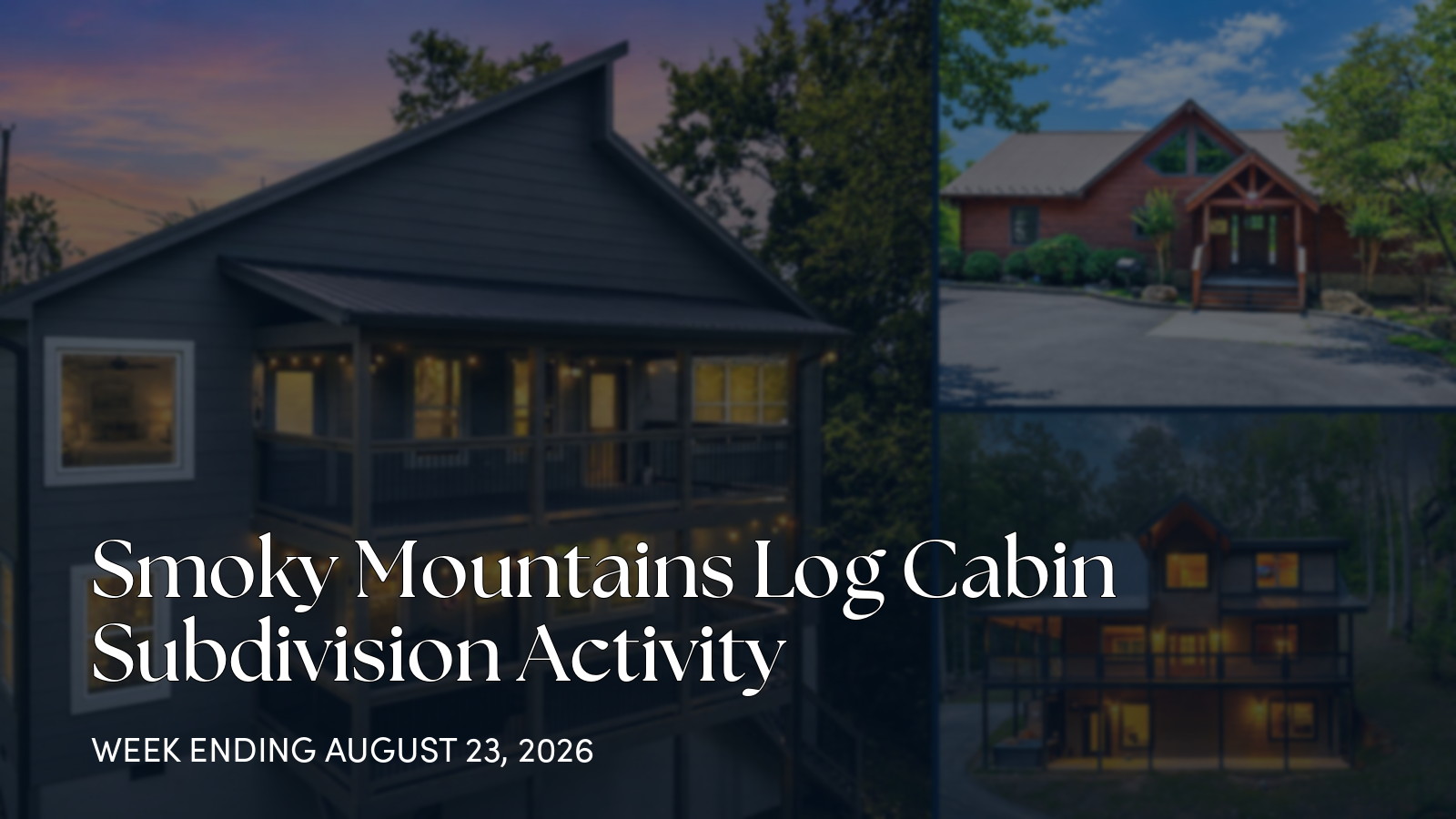 Smoky Mountain Subdivisions Weekly Cabin Market Update for the week ending August 23, 2026