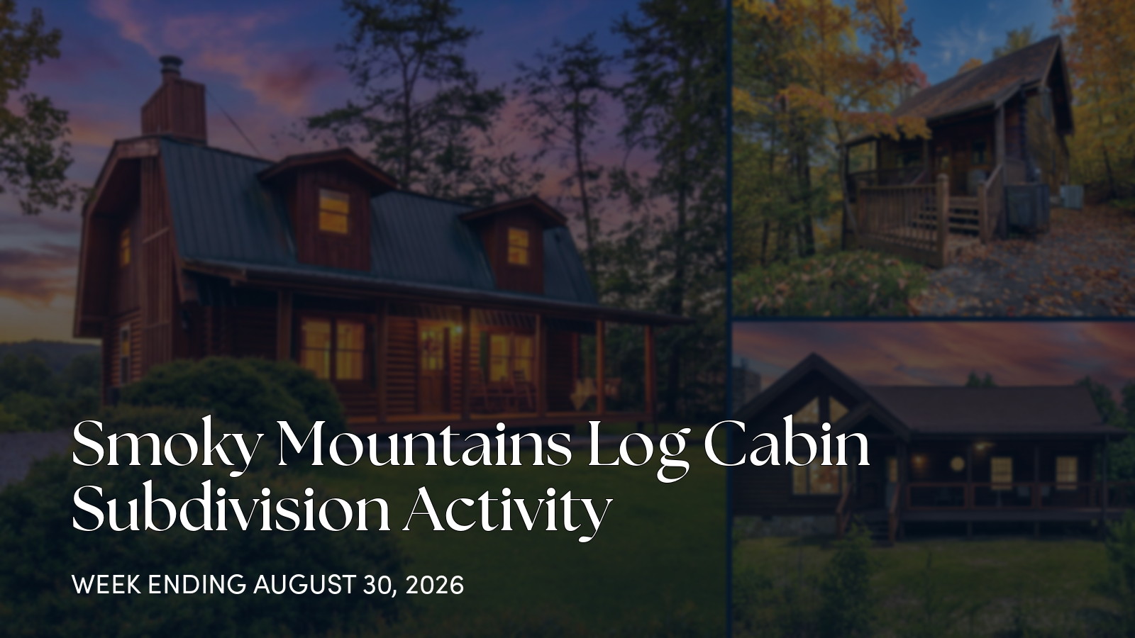 Smoky Mountain Subdivisions Weekly Cabin Activity for the week ending August 30, 2026