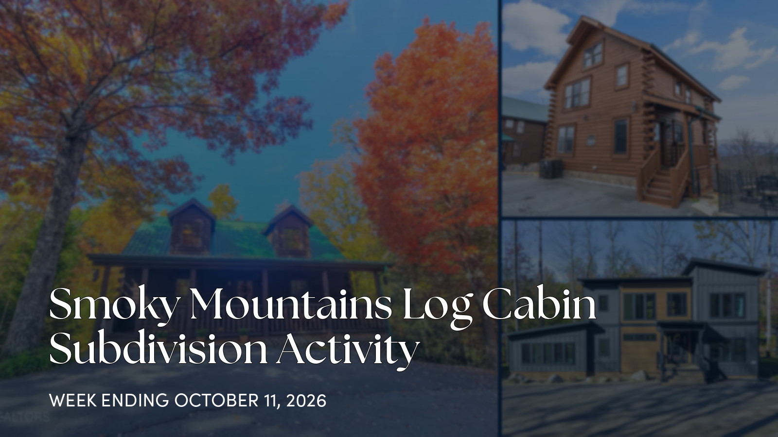 Smoky Mountain Subdivisions Weekly Cabin Market Roundup for the week ending October 11, 2026