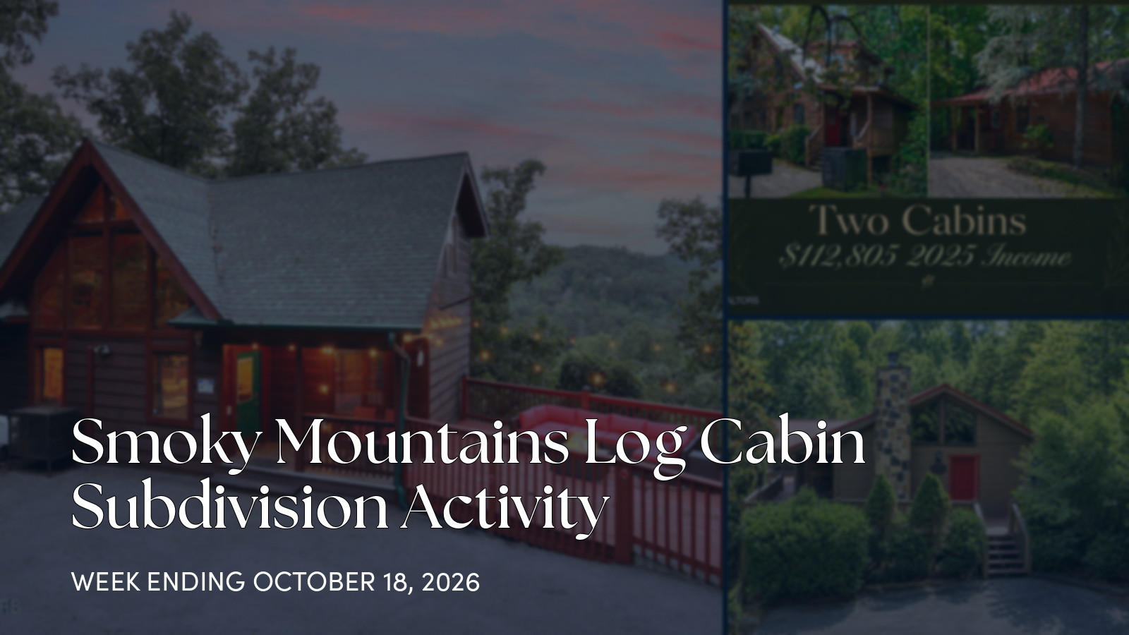 Smoky Mountain Subdivisions Weekly Cabin Market Update for the week ending October 18, 2026