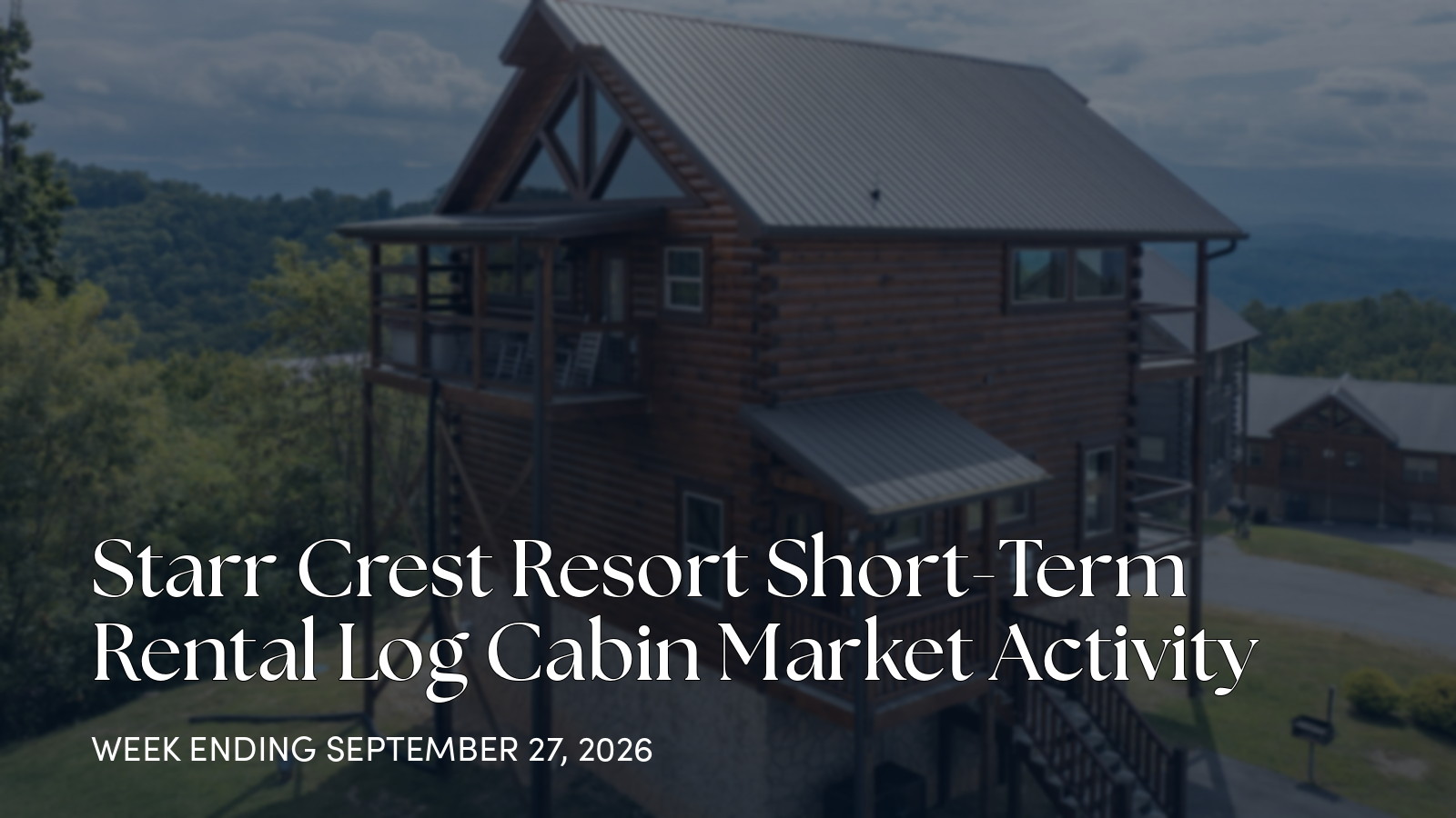 Starr Crest Resort Weekly Cabin Market Update for the week ending September 27, 2026