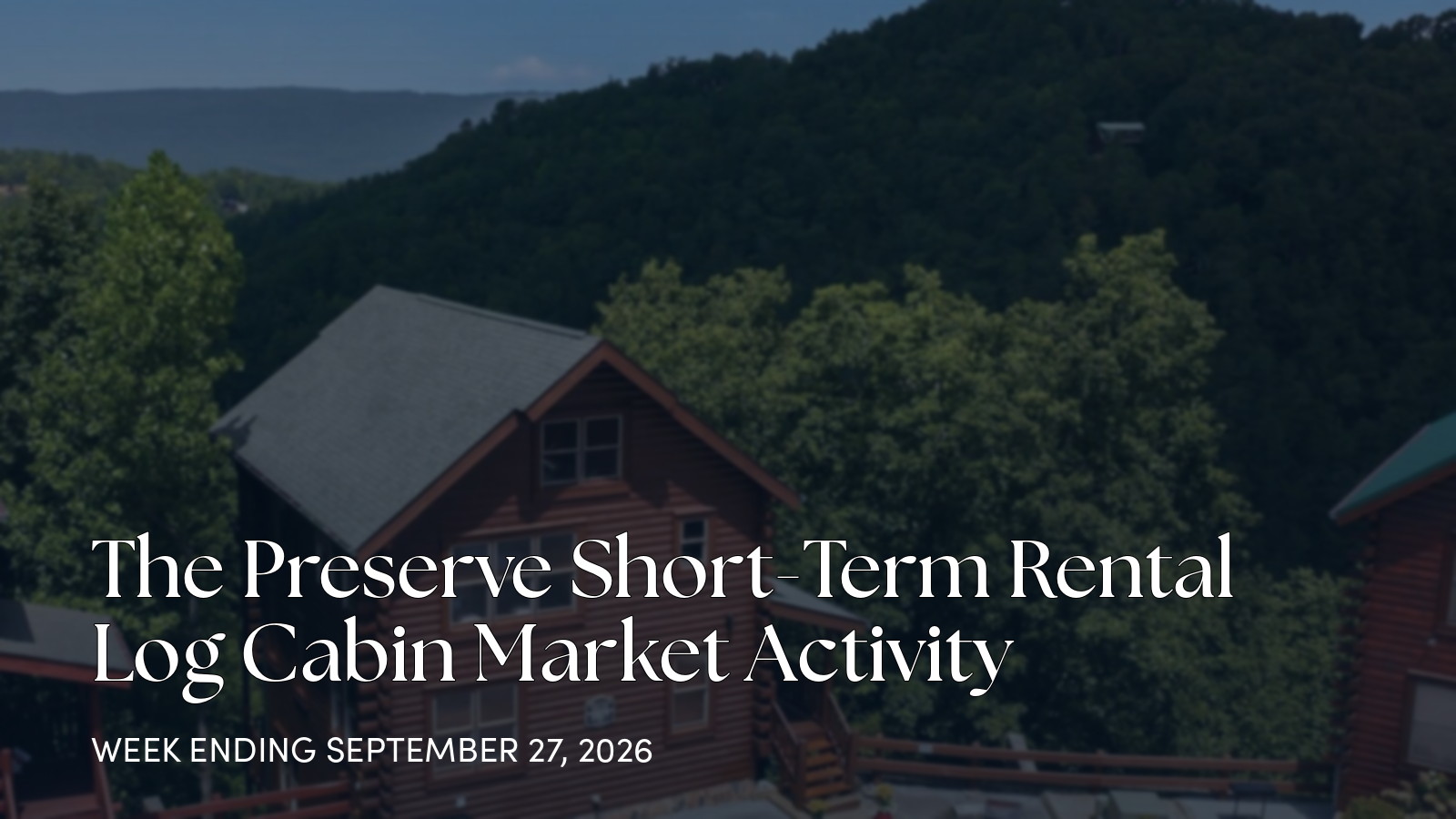 The Preserve Weekly Market Update for Smoky Mountain Cabins for the week ending September 27, 2026