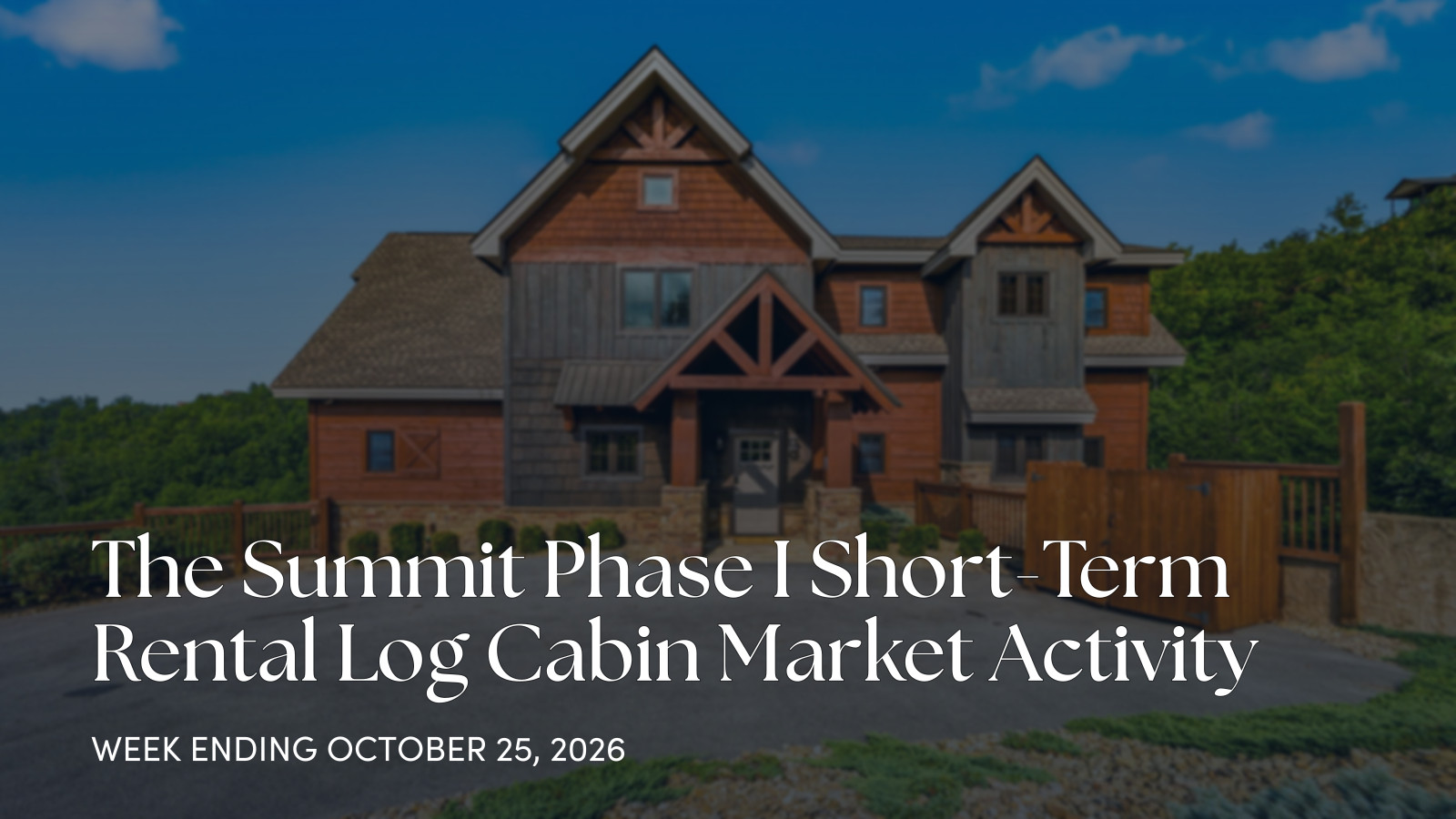 The Summit Phase I Weekly Cabin Market Update for the week ending October 25, 2026